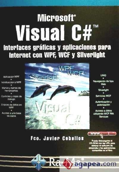 Visual C# : interfaces gráficas y aplicaciones para internet con WPF, WCF y Silverlight