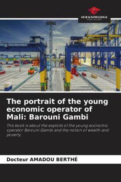 The portrait of the young economic operator of Mali: Barouni Gambi