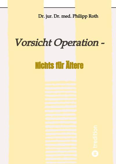 Vorsicht Operation
