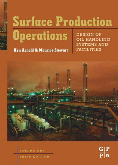 Surface Production Operations, Volume 1