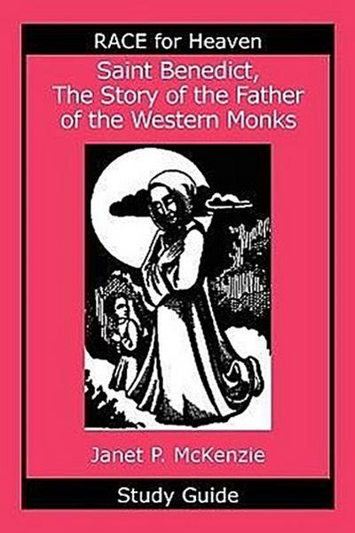 McKenzie, J: Saint Benedict, the Story of the Father of the