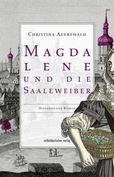 Auerswald, C: Magdalene und die Saaleweiber