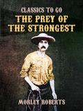 The Prey of the Strongest