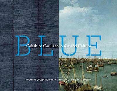 Blue: Cobalt to Cerulean in Art and Culture