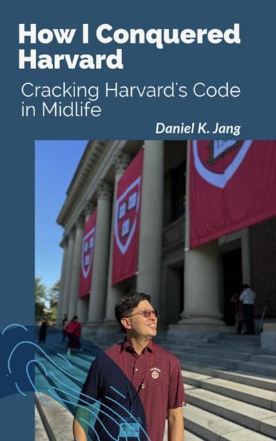How I Conquered Harvard