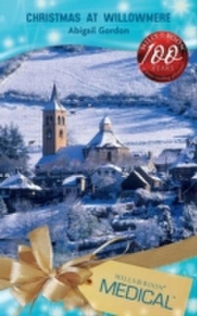 Christmas At Willowmere (Mills & Boon Medical) (The Willowmere Village Stories, Book 1)