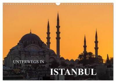 Unterwegs in Istanbul (Wandkalender 2026 DIN A3 quer), CALVENDO Monatskalender