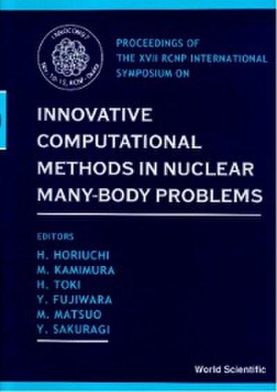 Innovative Computational Methods In Nuclear Many-body Problems - Towards A New Generation Of Physics In Finite Quantum Systems