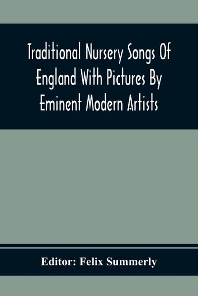 Traditional Nursery Songs Of England With Pictures By Eminent Modern Artists