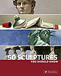 50 Sculptures You Should Know