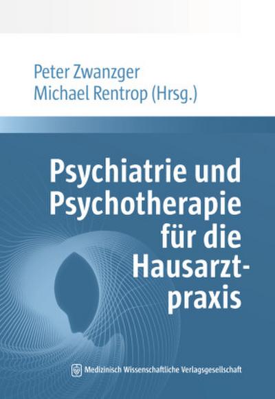 Psychiatrie und Psychotherapie für die Hausarztpraxis