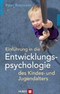 Einführung in die Entwicklungspsychologie des Kindes- und Jugendalters - Peter Rossmann