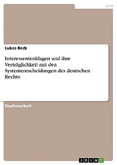 Interessentenklagen und ihre Verträglichkeit mit den Systementscheidungen des deutschen Rechts
