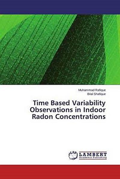Time Based Variability Observations in Indoor Radon Concentrations