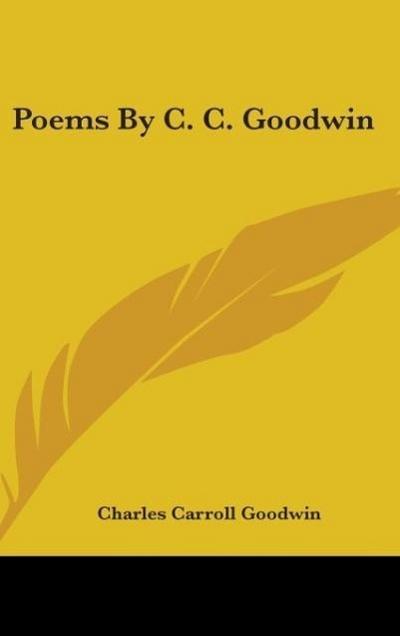 Poems By C. C. Goodwin