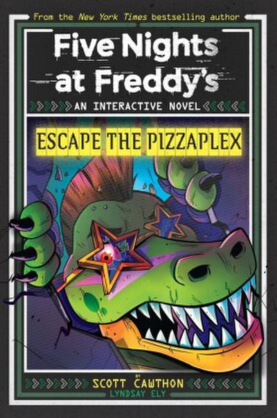 Escape the Pizzaplex (Five Nights at Freddy’s Interactive Novel #3)