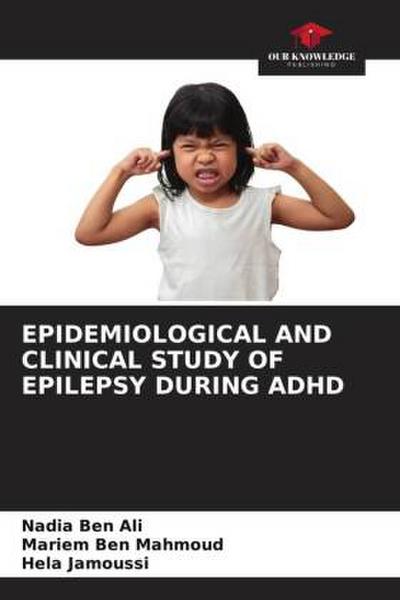 EPIDEMIOLOGICAL AND CLINICAL STUDY OF EPILEPSY DURING ADHD