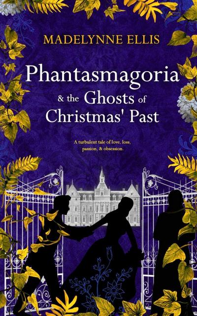 Phantasmagoria & The Ghosts of Christmas’ Past