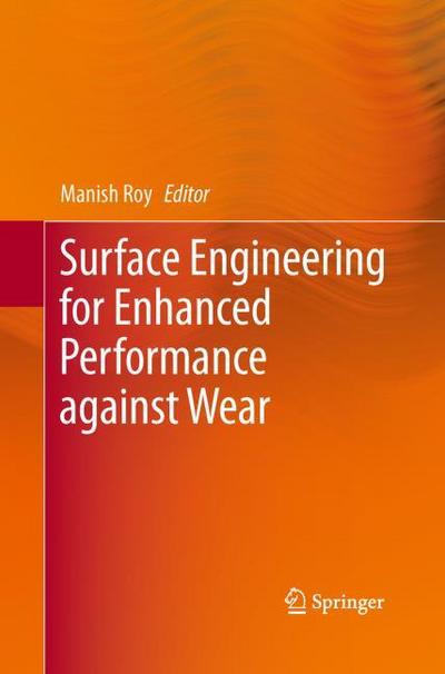 Surface Engineering for Enhanced Performance against Wear