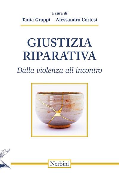 Giustizia riparativa. Dalla violenza all’incontro