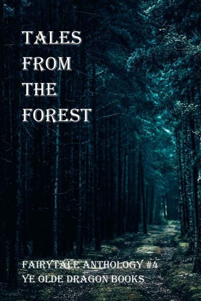 Tales from the Forest (Fairy Tale Anthology, #4)