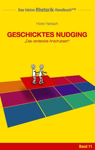 Rhetorik-Handbuch 2100 - Geschicktes Nudging