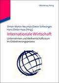 Internationale Wirtschaft: Unternehmen und Weltwirtschaftsraum im Globalisierungsprozess Simon Martin Neumair Author
