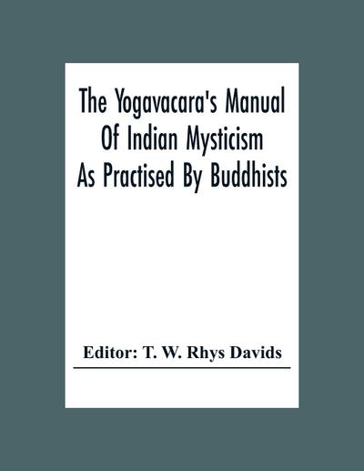 The Yogavacara’s Manual Of Indian Mysticism As Practised By Buddhists