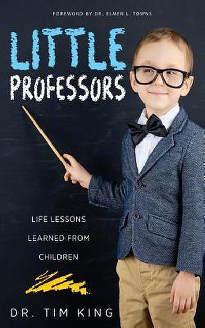Little Professors: Life Lessons Learned from Children