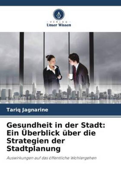 Gesundheit in der Stadt: Ein Überblick über die Strategien der Stadtplanung