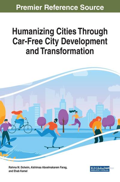 Humanizing Cities Through Car-Free City Development and Transformation