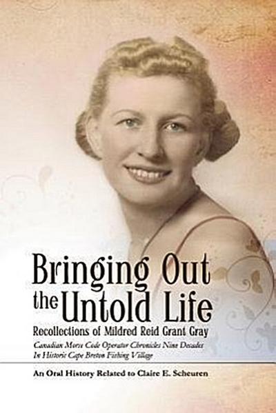Bringing Out the Untold Life, Recollections of Mildred Reid Grant Gray