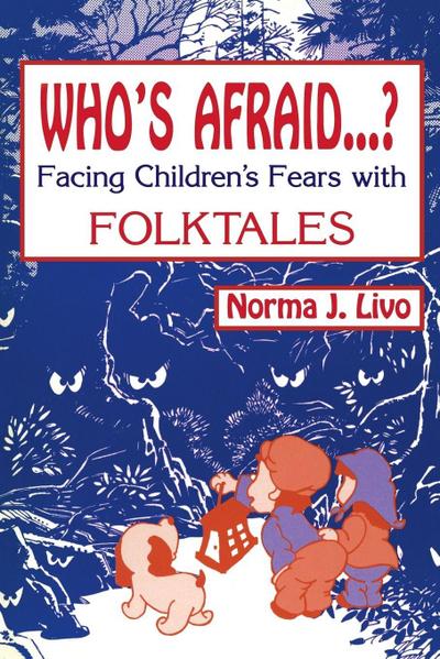 Who’s Afraid...? Facing Children’s Fears with Folktales
