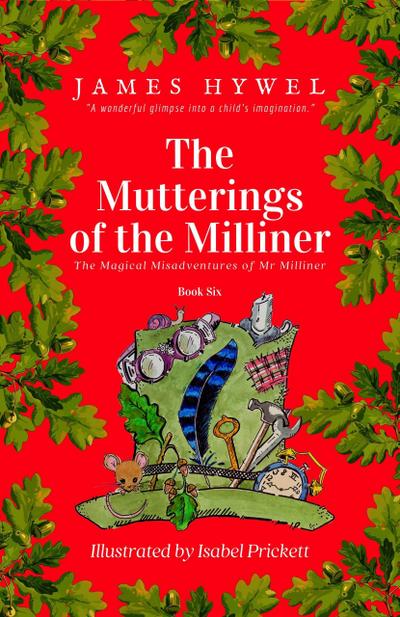 The Mutterings of the Milliner (The Magical Misadventures of Mr Milliner, #6)