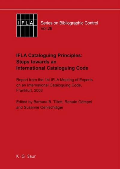 IFLA Cataloguing Principles: Steps towards an International Cataloguing Code