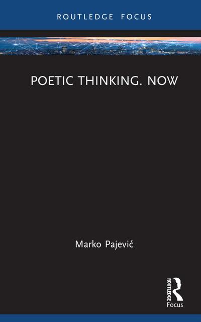 Poetic Thinking. Now