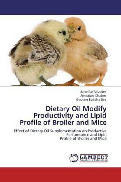 Dietary Oil Modify Productivity and Lipid Profile of Broiler and Mice