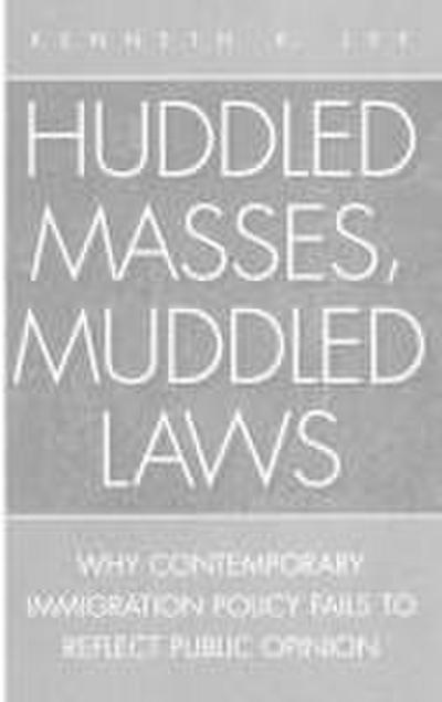 Huddled Masses, Muddled Laws