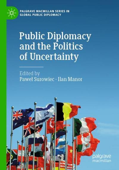 Public Diplomacy and the Politics of Uncertainty