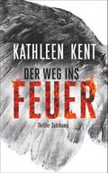 Der Weg ins Feuer von Kathleen Kent | Ebook