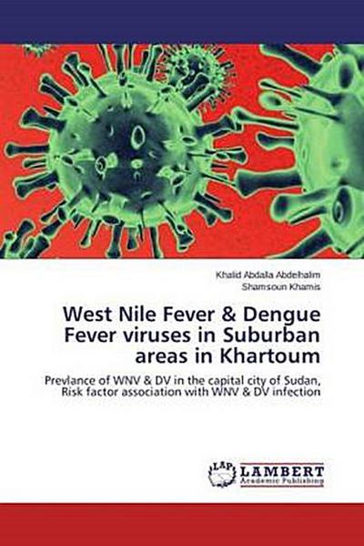 West Nile Fever & Dengue Fever viruses in Suburban areas in Khartoum