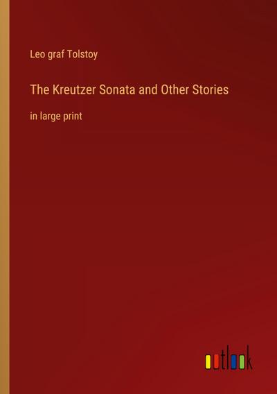 The Kreutzer Sonata and Other Stories