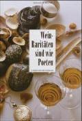 Wein-Raritäten sind wie Poeten: Lassen wir sie erz