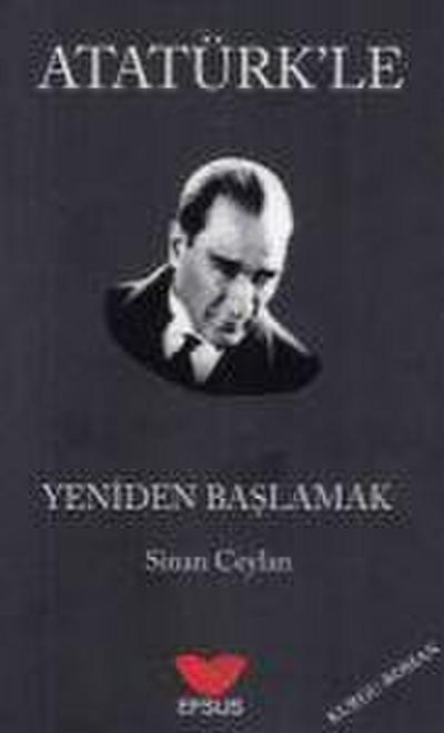 Atatürkle Yeniden Baslamak