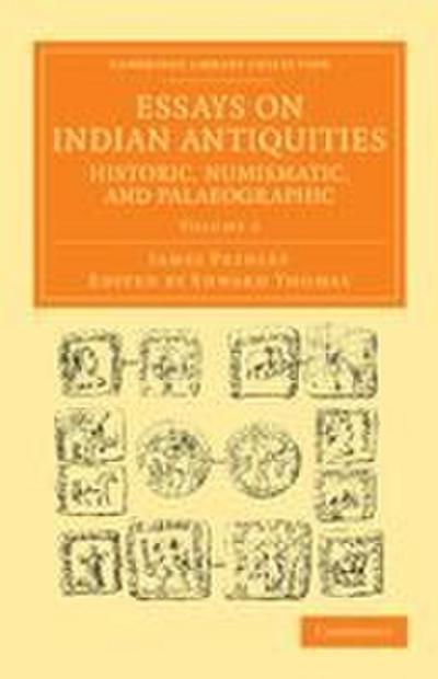 Essays on Indian Antiquities, Historic, Numismatic, and Palaeographic - Volume 2