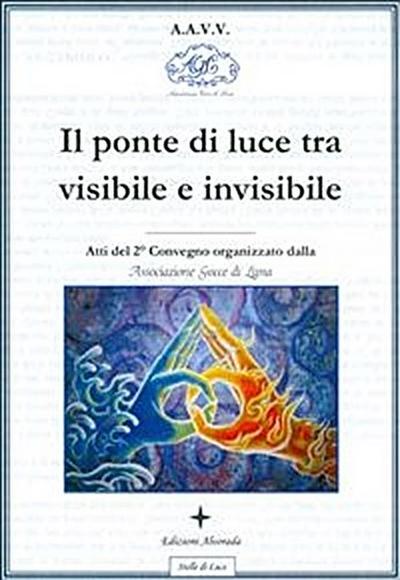 Il ponte di luce tra visibile e invisibile
