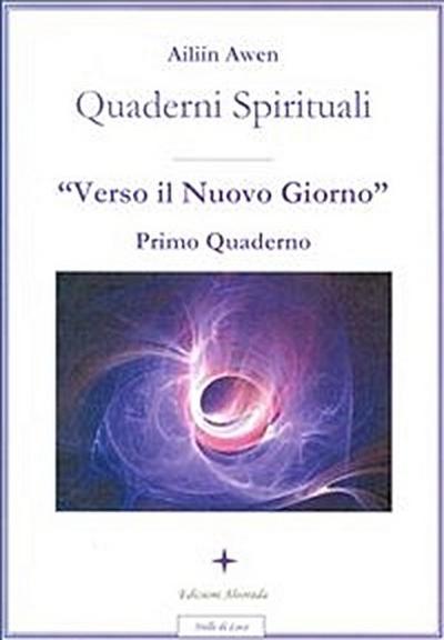 Verso il Nuovo Giorno-Primo quaderno Spirituale