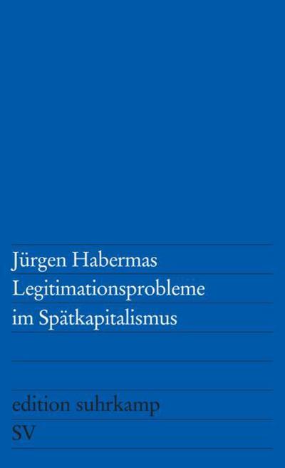 Legitimationsprobleme im Spätkapitalismus
