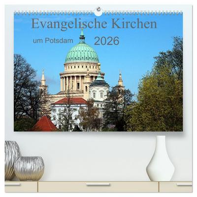 Evangelische Kirchen um Potsdam 2026 (hochwertiger Premium Wandkalender 2026 DIN A2 quer), Kunstdruck in Hochglanz