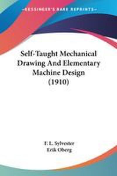 Self-Taught Mechanical Drawing And Elementary Machine Design (1910)